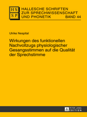 cover image of Wirkungen des funktionellen Nachvollzugs physiologischer Gesangsstimmen auf die Qualität der Sprechstimme